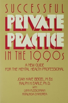 Successful Private Practice in the 1990's : A New Guide