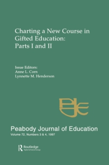 Charting A New Course in Gifted Education : Parts I and Ii. A Special Double Issue of the peabody Journal of Education