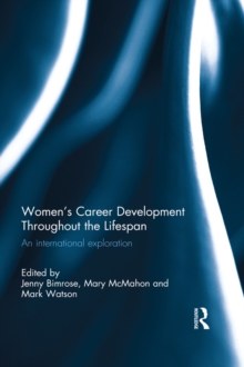 Women's Career Development Throughout the Lifespan : An international exploration