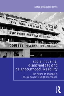 Social Housing, Disadvantage, and Neighbourhood Liveability : Ten Years of Change in Social Housing Neighbourhoods