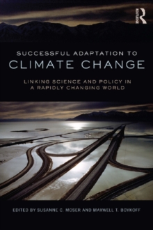 Successful Adaptation to Climate Change : Linking Science and Policy in a Rapidly Changing World