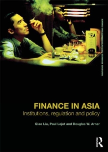 Finance in Asia : Institutions, Regulation and Policy