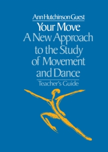 Your Move : A New Approach to the Study of Movement and Dance