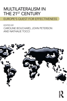 Multilateralism in the 21st Century : Europes quest for effectiveness