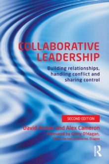 Collaborative Leadership : Building Relationships, Handling Conflict and Sharing Control