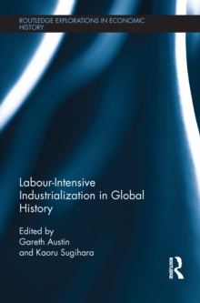 Labour-Intensive Industrialization in Global History