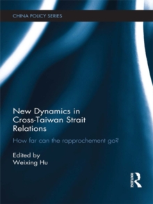 New Dynamics in Cross-Taiwan Strait Relations : How Far Can the Rapprochement Go?