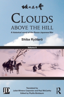 Clouds above the Hill : A Historical Novel of the Russo-Japanese War, Volume 2