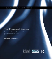 The Provoked Economy : Economic Reality and the Performative Turn