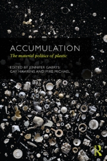 Accumulation : The Material Politics of Plastic