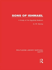 Sons of Ishmael (RLE Egypt) : A Study of the Egyptian Bedouin