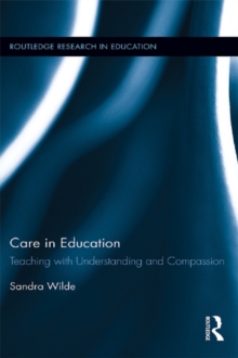 Care in Education : Teaching with Understanding and Compassion