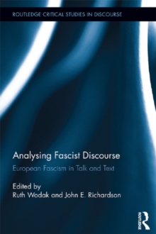 Analysing Fascist Discourse : European Fascism in Talk and Text