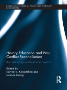 History Education and Post-Conflict Reconciliation : Reconsidering Joint Textbook Projects