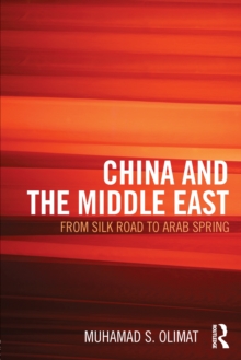 CHINA AND THE MIDDLE EAST : from Silk Road to Arab Spring