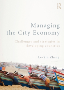 Managing the City Economy : Challenges and Strategies in Developing Countries