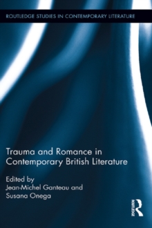 Trauma and Romance in Contemporary British Literature