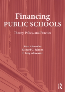 Financing Public Schools : Theory, Policy, and Practice