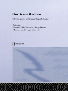 Hurricane Andrew : Ethnicity, Gender and the Sociology of Disasters