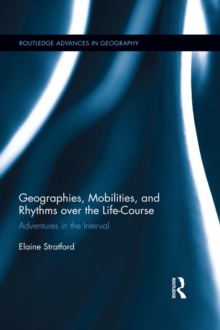 Geographies, Mobilities, and Rhythms over the Life-Course : Adventures in the Interval