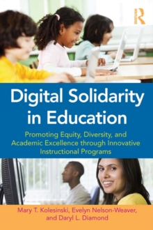 Digital Solidarity in Education : Promoting Equity, Diversity, and Academic Excellence through Innovative Instructional Programs