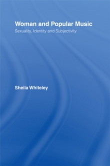 Women and Popular Music : Sexuality, Identity and Subjectivity