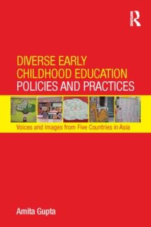 Diverse Early Childhood Education Policies and Practices : Voices and Images from Five Countries in Asia