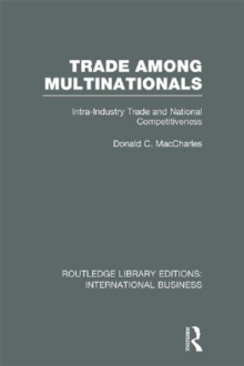 Trade Among Multinationals (RLE International Business) : Intra-Industry Trade and National Competitiveness