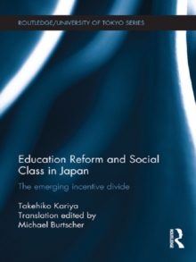 Education Reform and Social Class in Japan : The emerging incentive divide