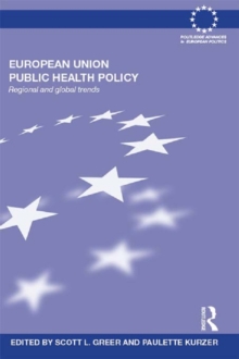 European Union Public Health Policy : Regional and global trends