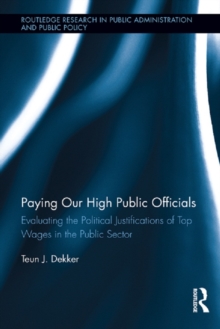 Paying Our High Public Officials : Evaluating the Political Justifications of Top Wages in the Public Sector