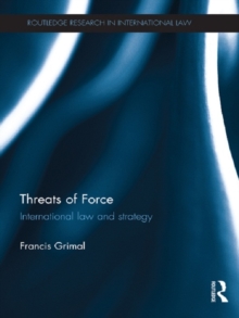 Threats of Force : International Law and Strategy