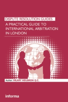 A Practical Guide to International Arbitration in London