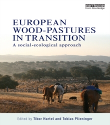 European Wood-pastures in Transition : A Social-ecological Approach