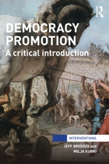 Democracy Promotion : A Critical Introduction