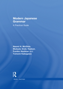 Modern Japanese Grammar : A Practical Guide