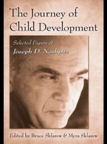 The Journey of Child Development : Selected Papers of Joseph D. Noshpitz