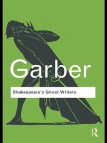 Shakespeare's Ghost Writers : Literature as Uncanny Causality