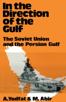 In the Direction of the Gulf : The Soviet Union and the Persian Gulf