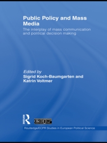 Public Policy and the Mass Media : The Interplay of Mass Communication and Political Decision Making