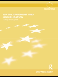 EU Enlargement and Socialization : Turkey and Cyprus