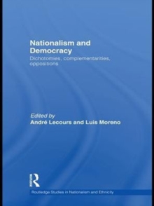 Nationalism and Democracy : Dichotomies, Complementarities, Oppositions