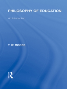 Philosophy of Education (International Library of the Philosophy of Education Volume 14) : An Introduction