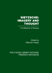 Nietzsche: Imagery and Thought : A Collection of Essays