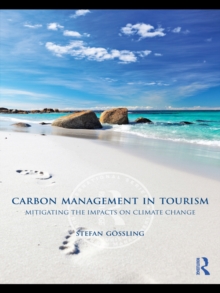 Carbon Management in Tourism : Mitigating the Impacts on Climate Change