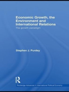 Economic Growth, the Environment and International Relations : The Growth Paradigm