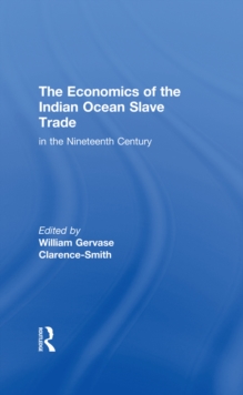 The Economics of the Indian Ocean Slave Trade in the Nineteenth Century