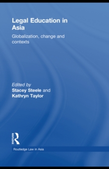 Legal Education in Asia : Globalization, Change and Contexts