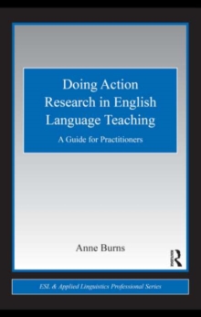 Doing Action Research in English Language Teaching : A Guide for Practitioners