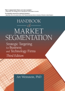 Handbook of Market Segmentation : Strategic Targeting for Business and Technology Firms, Third Edition